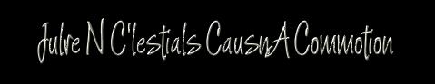 Julre & C'lestials Causn A Commotion